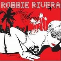Robbie Rivera Float Away (Remixes)