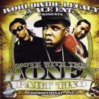 Nas Worldwide Legacy And Ace Ent. Presents Move With The Money, Part 2