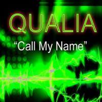 Qualia Call My Name