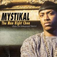 Mystikal The Man Right Chea