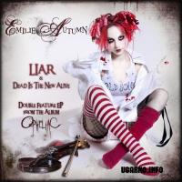Emilie Autumn Liar / Dead Is The New Alive (EP)