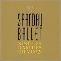 Spandau Ballet Singles, Rarities And Remixes (2 CD)