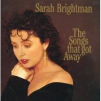Sarah Brightman The Songs That Got Away (Reissue, 2007)