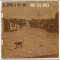 Richmond Fontaine Thirteen Cities