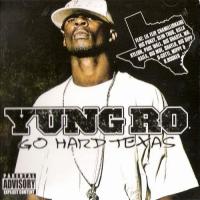Yung Ro Go Hard Texas