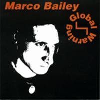 Marco Bailey Global Warning