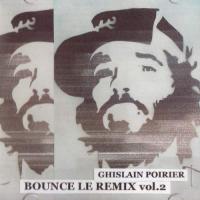 Ghislain Poirier Bounce Le Remix, Vol. 2