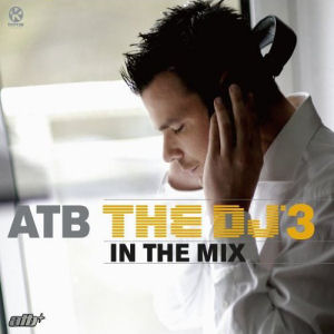 Atb ATB The DJ 3 In The Mix (CD1)