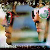 George Harrison Thirty Three & 1-3