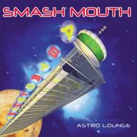 Smash Mouth Astro Lounge