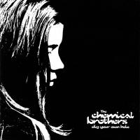 Chemical Brothers Dig Your Own Hole