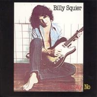 Billy Squier Don`t Say No