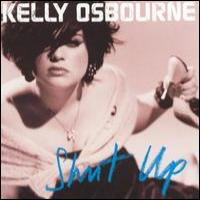 Kelly Osbourne Shut Up