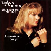 Leann Rimes You Light My Love (Inspirational Songs)