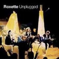 ROXETTE Unplugged