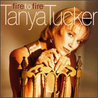 Tanya Tucker Fire To Fire