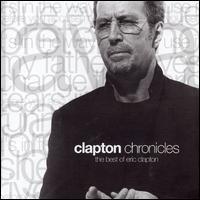 Eric Clapton Chronicles - The Best Of Eric Clapton