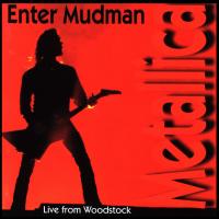 METALLICA Enter Mudman (Woodstock Festival On 13.08.1994) (Bootleg)