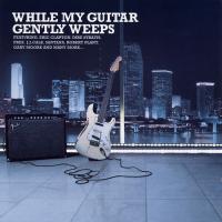 Texas While My Guitar Gently Weeps (CD 1)