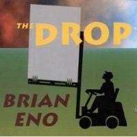 Brian Eno The Drop