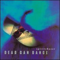 DEAD CAN DANCE Spiritchaser