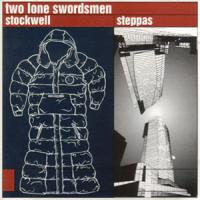Two Lone Swordsmen Stockwell Steppas