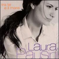Laura Pausini Tra Te e il Mare
