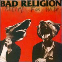 Bad Religion Recipe For Hate
