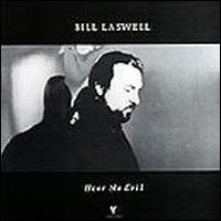 Bill Laswell Hear No Evil