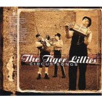 THE TIGER LILLIES Circus Songs