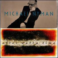 Michael Nyman After Extra Time