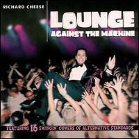 Richard Cheese Lounge Against The Machine