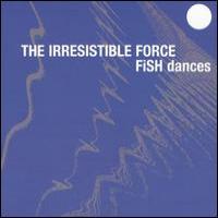 Irresistible Force Fish Dances (EP)