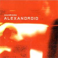 ALEXANDROID Soundtracks