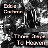 Eddie Cochran Three Steps To Heaven