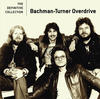 Bachman-Turner Overdrive The Definitive Collection