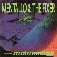 Mentallo & The Fixer Mentallo & The Fixer Meets Mainesthai