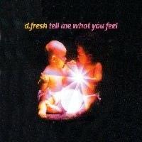 D. Fresh Tell Me What You Feel (Single)