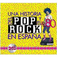 Miguel Rios Una Historia Del Pop Y El Rock En Espana - Los 80 (CD 1)