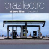 Poncho Sanchez Brazilectro - Latin Flavoured Club Tunes Session 8 (Cd 1)
