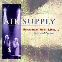 air supply Now and Forever: Greatest Hits Live