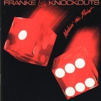 Franke & The Knockouts Makin` The Point