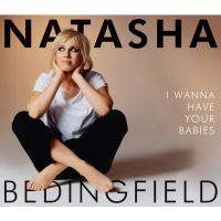 Natasha Bedingfield I Wanna Have Your Babies (single)