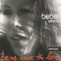 Bebel Gilberto Bring Back The Love (Remixes) (maxi)