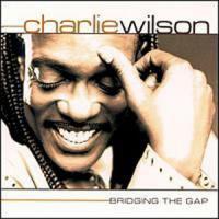 Charlie Wilson Bridging The Gap