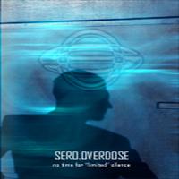 Sero.Overdose No Time For Silence (Bonus CD)