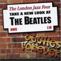 The London Jazz Four Take A New Look At The Beatles