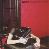 Adult Why Bother?