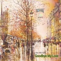 Various Artists Listen With Style: Goodbye My Love