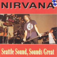 Nirvana Seattle Sound, Sounds Great